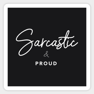 Sarcastic & Proud Sticker